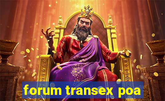 forum transex poa